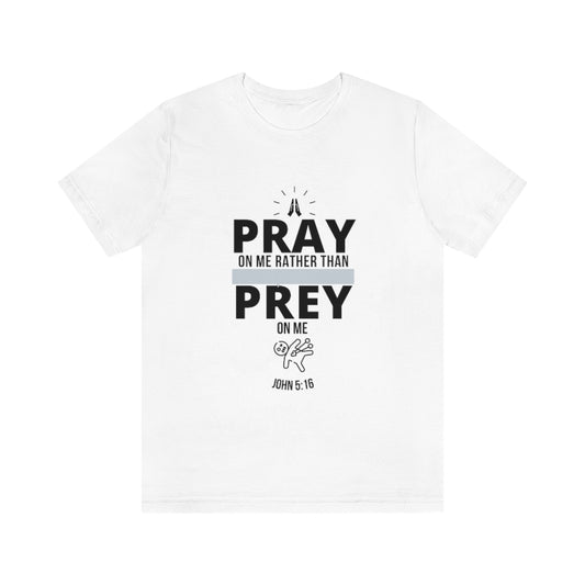 Pray On Me Short Sleeve Tee