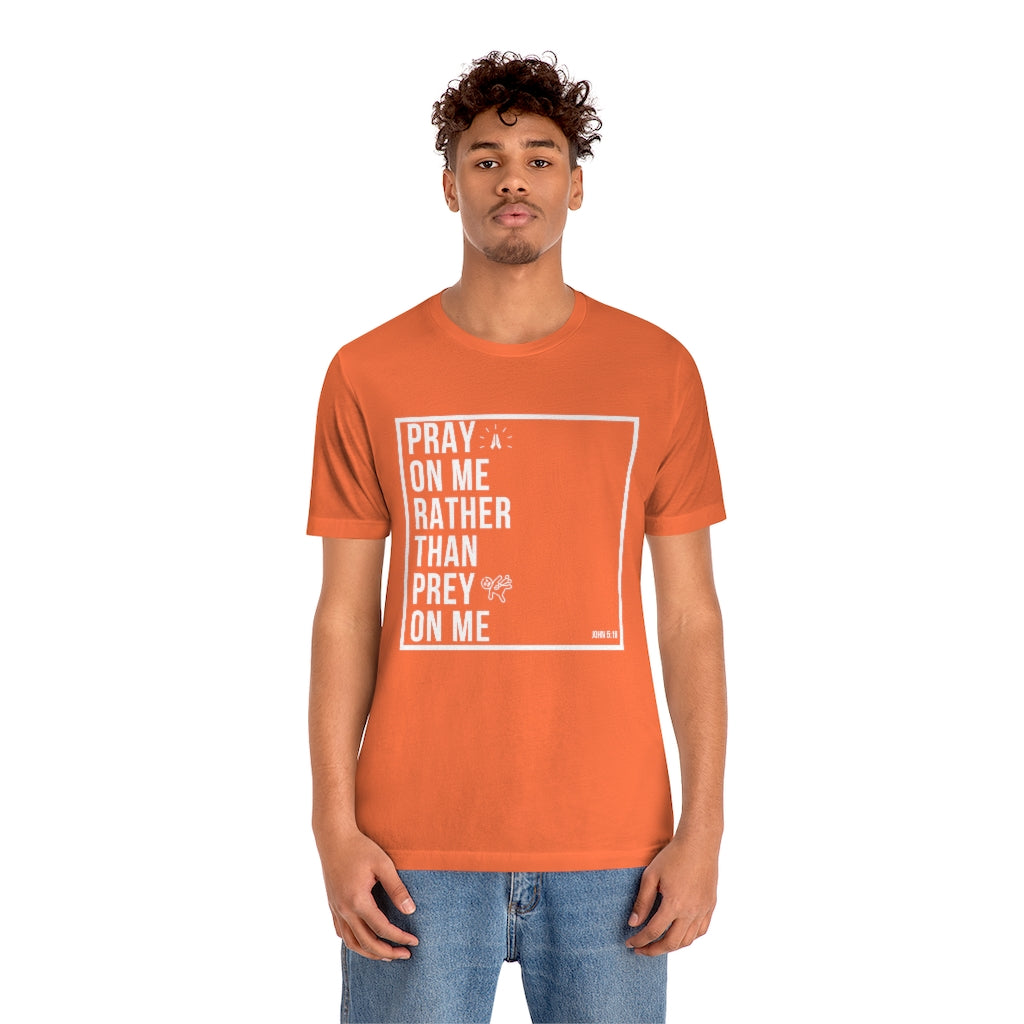 Pray On Me Short Sleeve Tee