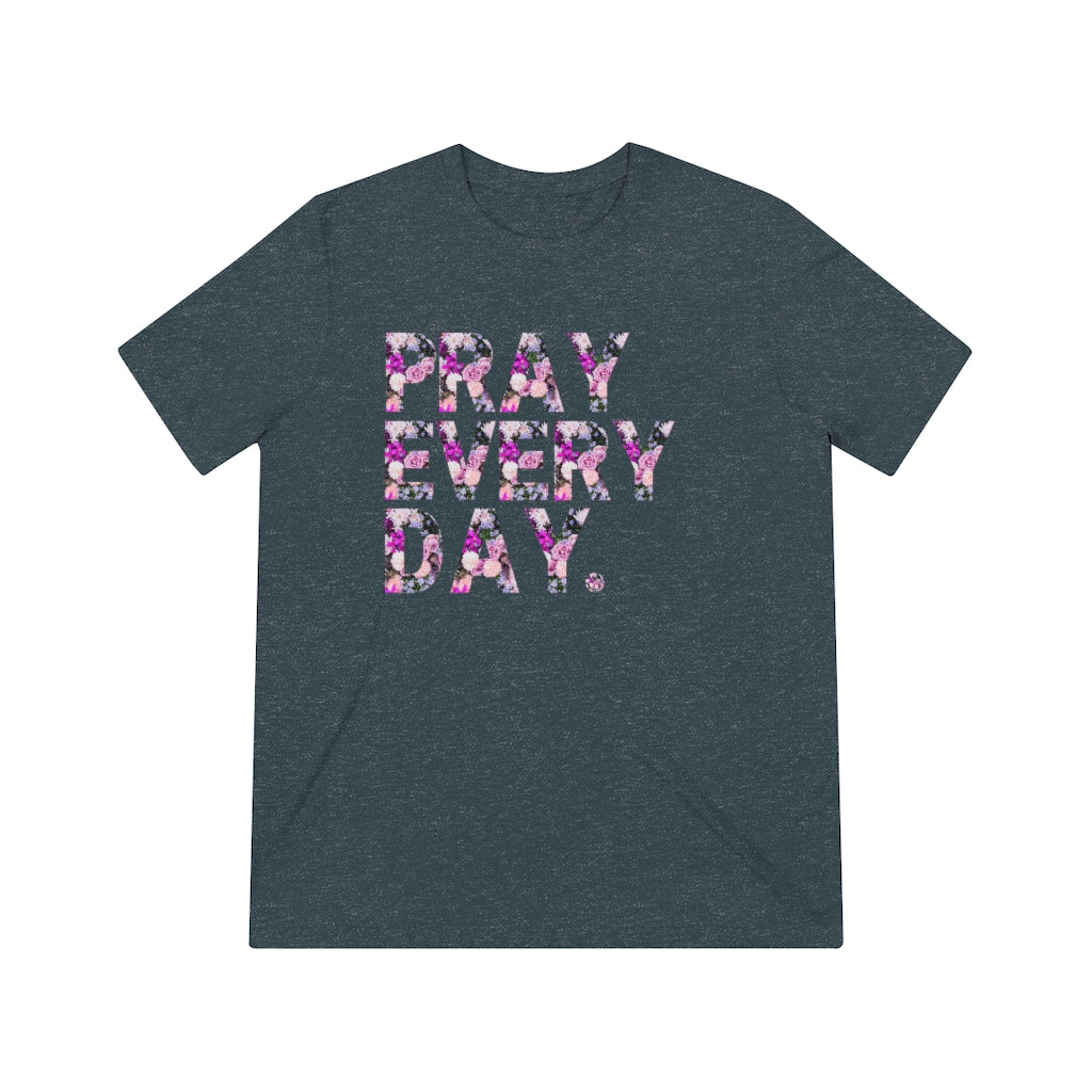 Pattern Pray Every Day Unisex Triblend Tee