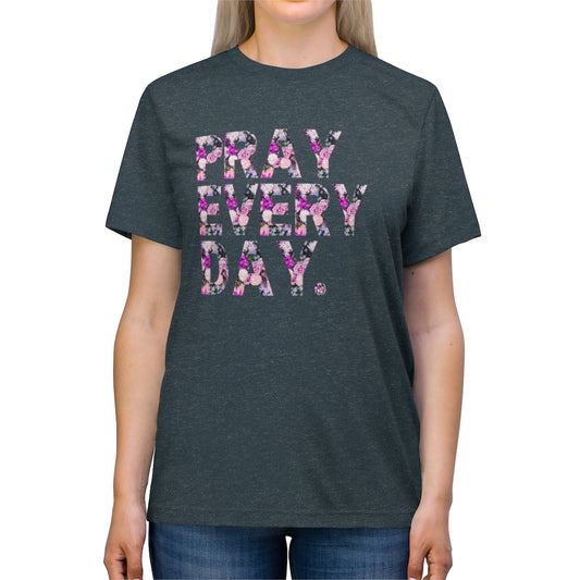 Pattern Pray Every Day Unisex Triblend Tee