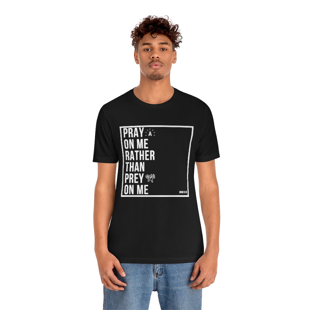 Pray On Me Short Sleeve Tee