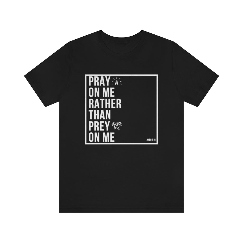 Pray On Me Short Sleeve Tee