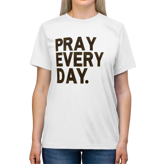 Pray Every Day Pattern Unisex Triblend Tee