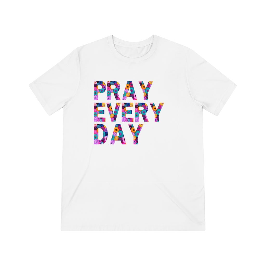 Pray Every Day Unisex Triblend Tee