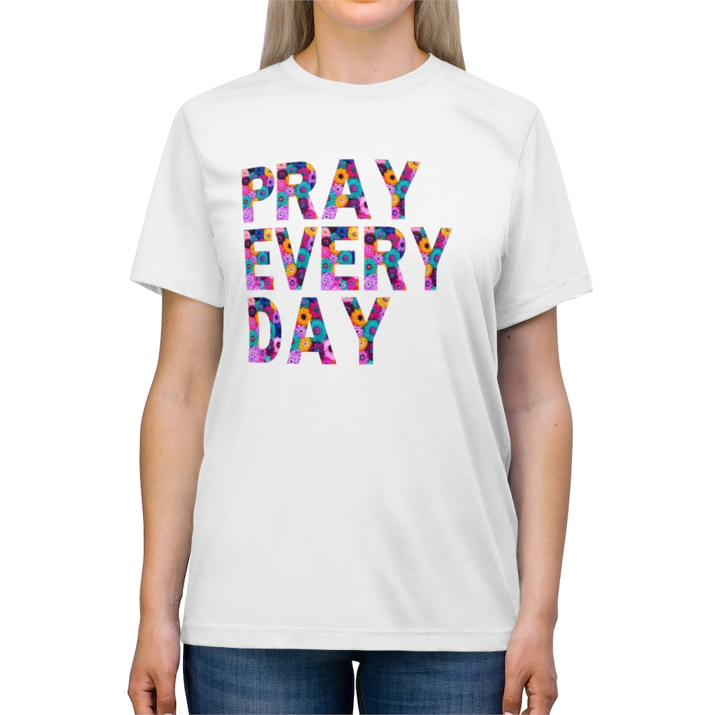 Pray Every Day Unisex Triblend Tee