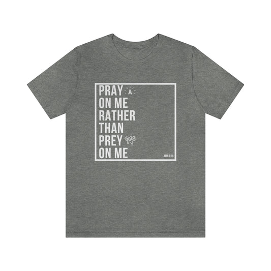 Pray On Me Short Sleeve Tee