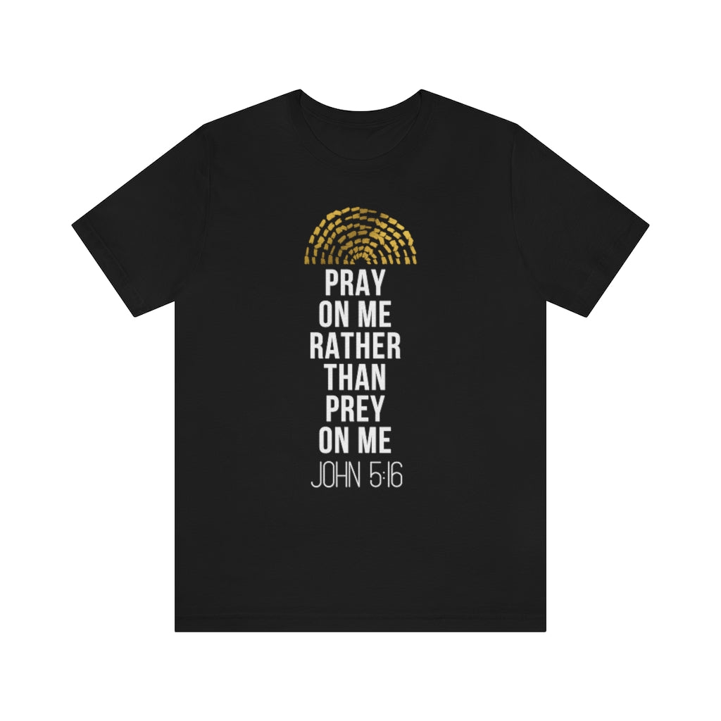 Pray On Me Short Sleeve Tee