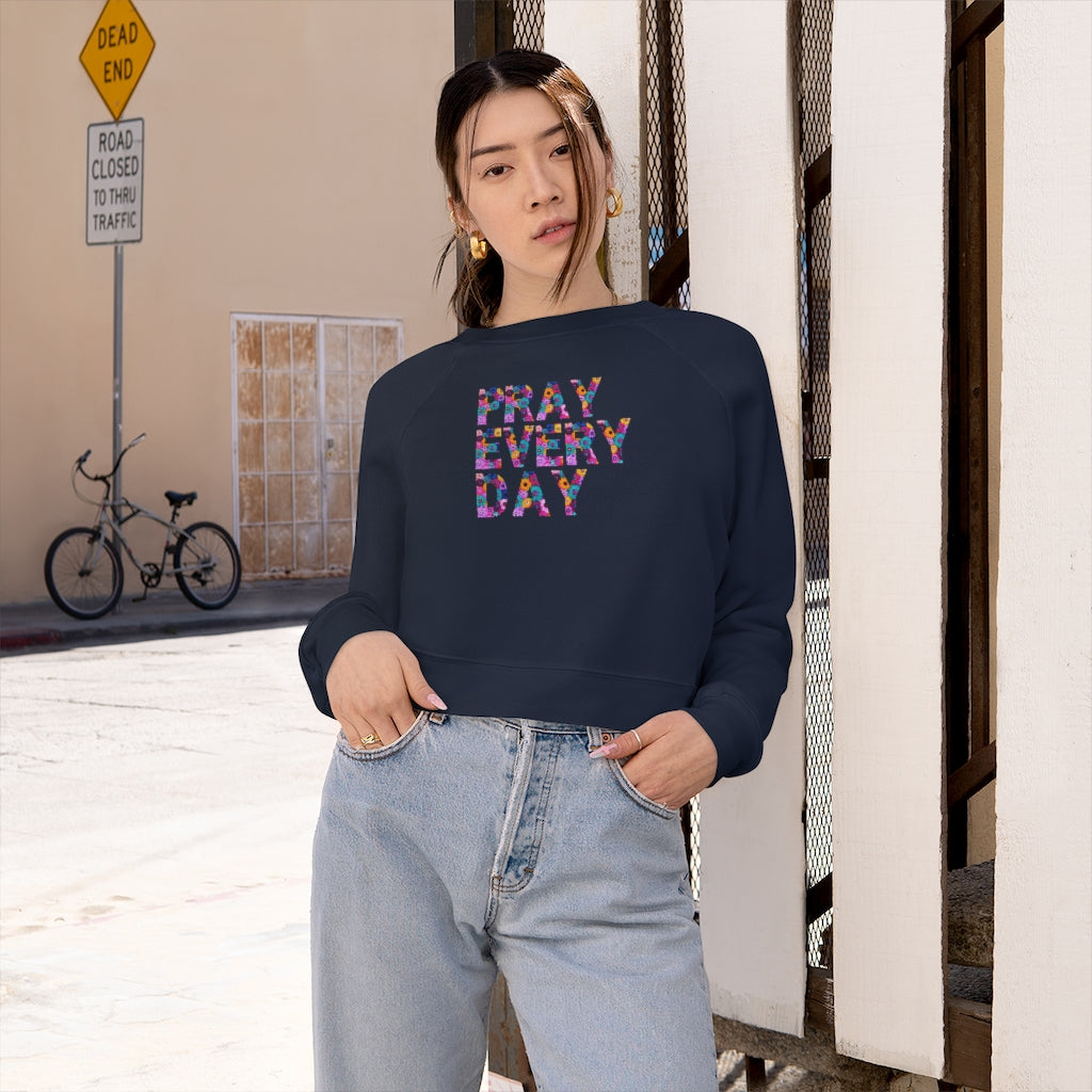 Pray Every Day Women's Cropped Fleece Pullover