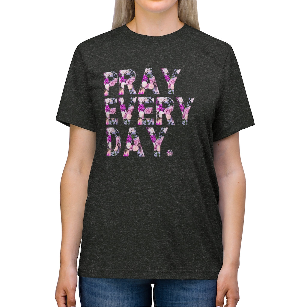 Pattern Pray Every Day Unisex Triblend Tee