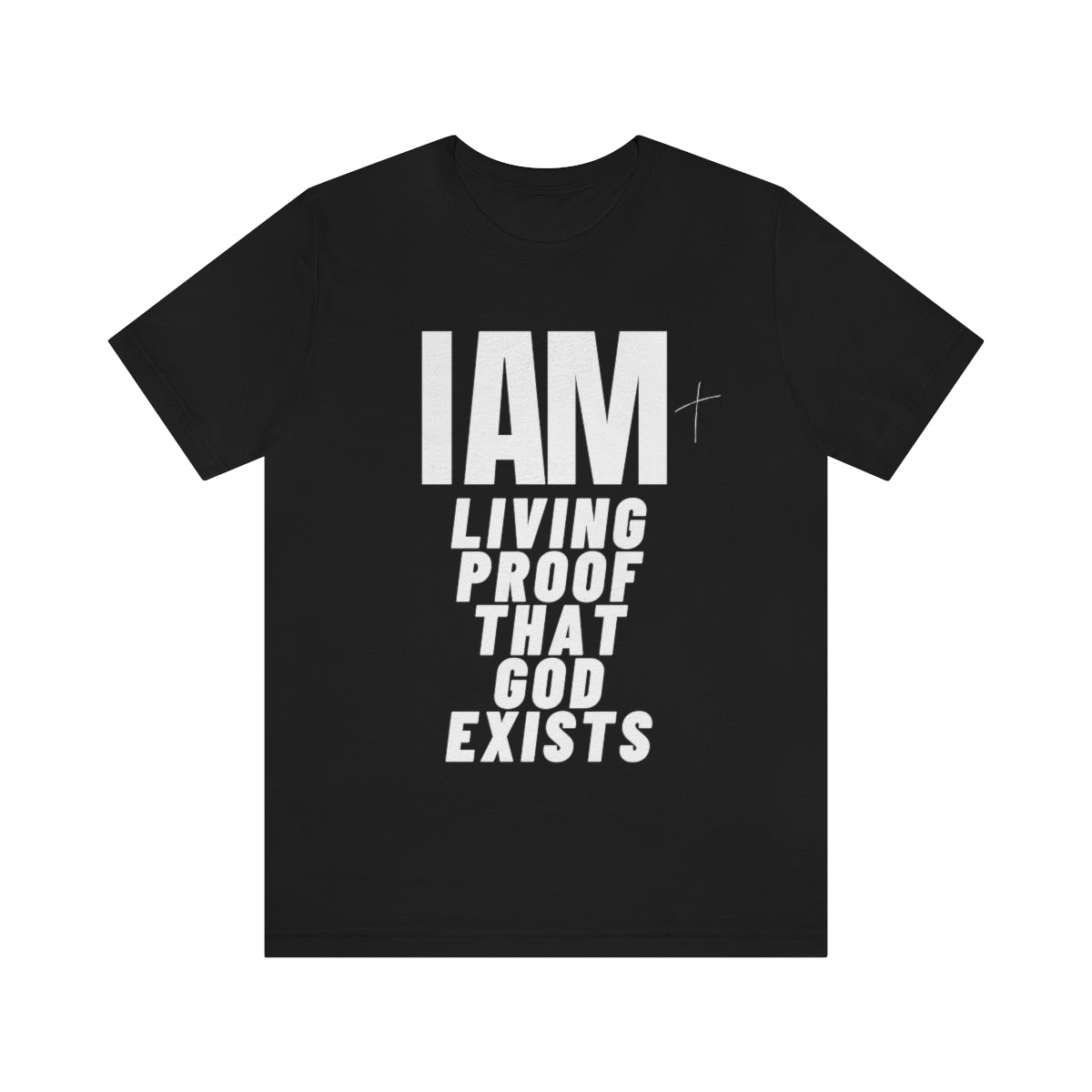 I AM Living Proof God Exists Unisex  Tee