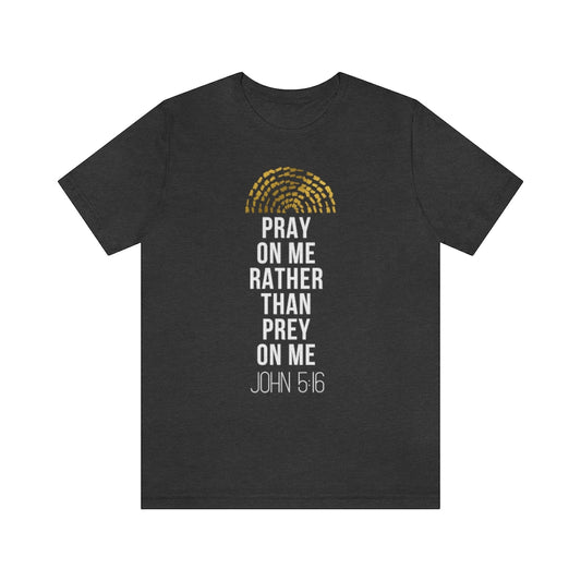 Pray On Me Short Sleeve Tee