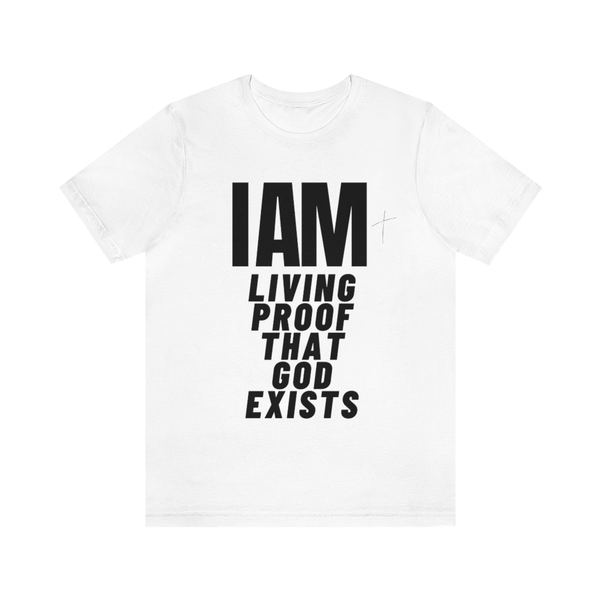 I AM Living Proof God Exists Unisex  Tee