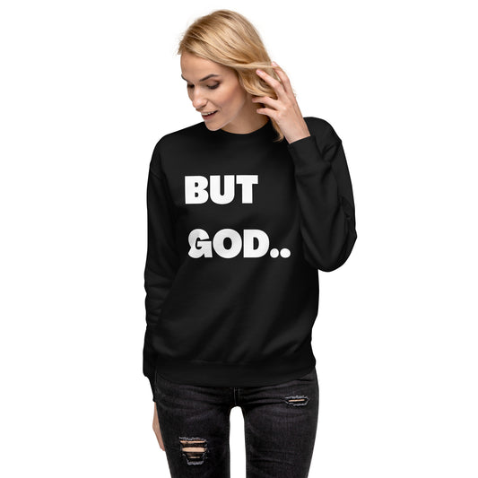 BUT GOD Unisex Premium Sweatshirt